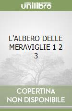 L'ALBERO DELLE MERAVIGLIE 1 2 3 libro