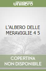 L'ALBERO DELLE MERAVIGLIE 4 5 libro