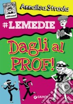 Dagli al prof! #le Medie libro