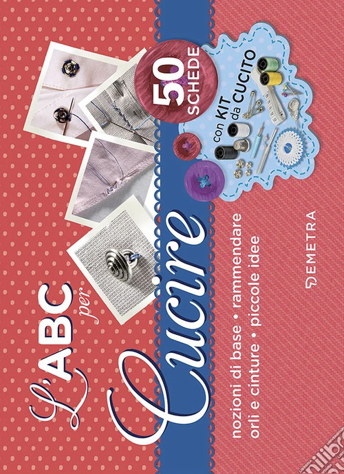 L'ABC per cucire. 50 schede illustrate. Con gadget