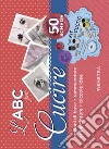 L'ABC per cucire. 50 schede illustrate. Con gadget libro