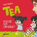 Perché devi lavorare? Tea libro