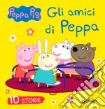 10 storie amici di Peppa. Peppa Pig