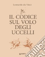 Il codice sul volo degli uccelli. Ediz. a colori libro