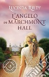 L'angelo di Marchmont Hall libro
