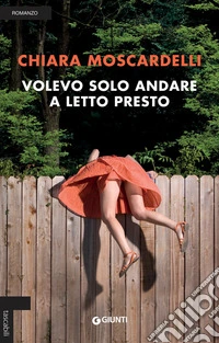 Volevo solo andare a letto presto libro