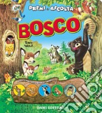 Bosco. Premi e ascolta libro