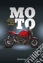 Moto. I modelli che hanno fatto la storia