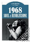 1968. Soul e rivoluzione libro