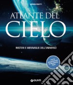 Atlante del cielo. Misteri e meraviglie dell'universo libro