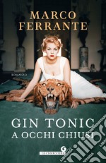 Gin tonic a occhi chiusi libro