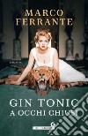 Gin tonic a occhi chiusi libro