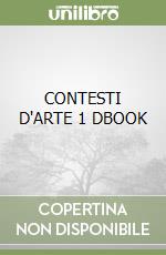 CONTESTI D'ARTE 1 DBOOK libro