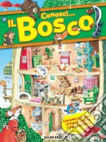 Conosci... Il bosco. Con adesivi. Ediz. a colori libro