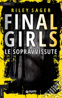 Final girls. Le sopravvissute libro