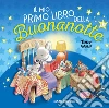 Il mio primo libro della buonanotte libro