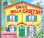 Chi c'è nella casetta? Ediz. a colori libro