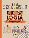 Birrologia. Comprendere la birra in 1000 disegni e schemi libro