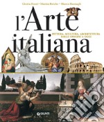 L'arte italiana. Pittura, scultura, architettura dalle origini a oggi libro