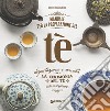 Manuale per la preparazione del tè. Degustazione e varietà. La cerimonia del tè. Stili di infusione libro di Pellegrino Davide