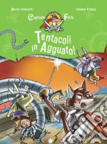 Tentacoli in agguato! Capitan Fox libro