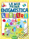 La mia prima enigmistica. Lettere libro di Belardinelli Bianca