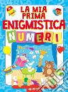 La mia prima enigmistica. Numeri libro