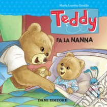 Teddy. Fa la nanna. Ediz. a colori, Giraldo Maria Loretta, Dami Editore