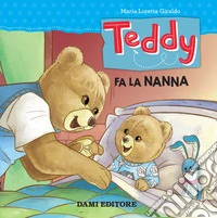 Teddy. Fa la nanna. Ediz. a colori libro