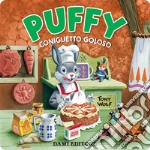 Puffy coniglietto goloso. Ediz. a colori libro