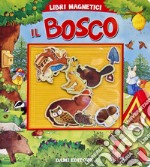 Il bosco. Nuova ediz. libro