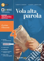 Vola alta parola. Per le Scuole superiori. Con e-book. Con espansione online. Vol. 4: Il primo Ottocento libro