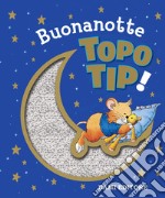 Buonanotte Topo Tip! libro