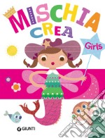 Mischiacrea. Girls libro