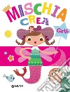 Mischiacrea. Girls libro