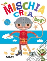 Mischiacrea. Boys libro