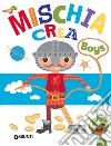 Mischiacrea. Boys libro