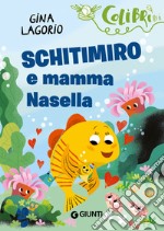 Schitimiro e mamma Nasella libro