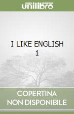 I LIKE ENGLISH 1 libro