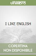 I LIKE ENGLISH libro