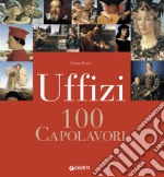 Uffizi. 100 capolavori libro