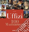 Uffizi. 100 masterpieces libro