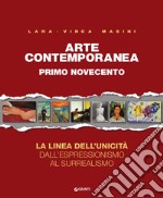 Arte contemporanea. Vol. 1: Primo Novecento. La linea dell'unicità dall'espressionismo al surrealismo libro