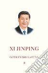 Governare la Cina. Vol. 2 libro di Xi Jinping