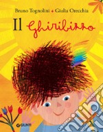 Il ghiribizzo. Ediz. a colori libro