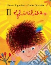 Il ghiribizzo. Ediz. a colori libro