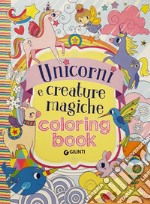 Unicorni e creature magiche. Coloring book libro