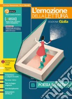 Emozione della lettura. Ediz. gialla. Per le Scuole superiori. Con e-book. Con espansione online. Vol. B: Poesia libro