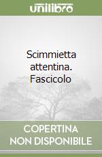 Scimmietta attentina. Fascicolo