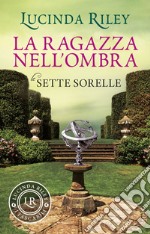 La ragazza nell'ombra. Le sette sorelle libro